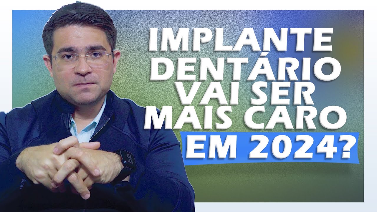 O Preço do Implante Dentário Vai BAIXAR EM 2024?!