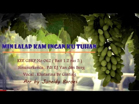 KEE GBKP No 062 MIN LALAP KAM INGANKU TUHAN (3 Bait vocal & Instrumentalia) Voc Khatarina Br Ginting