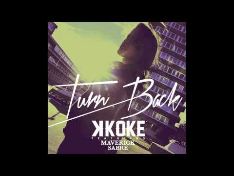 K KOKE FT MAVERICK SABRE - TURN BACK (Tough Love Remix)