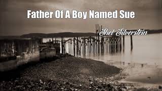 Father Of A Boy Named Sue (Shel Silverstein Poem)
