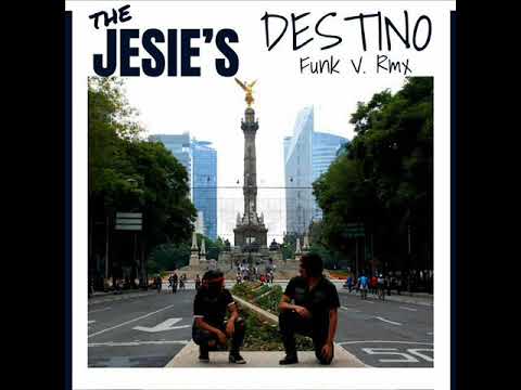 The Jesie´s - Destino (Funk V  Remix)