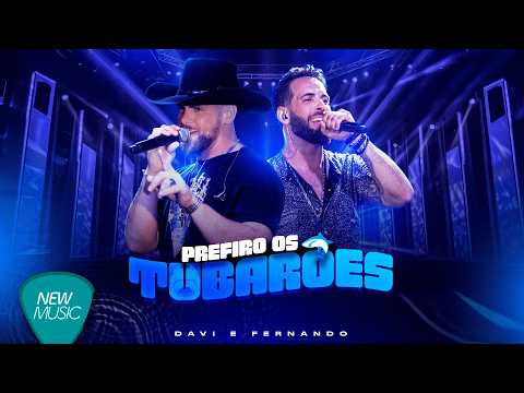 Davi e Fernando - Prefiro os Tubarões [VIdeo Oficial]