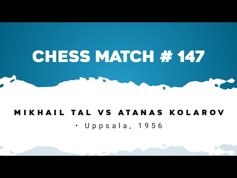 Mikhail Tal vs Atanas Kolarov • Uppsala, 1956