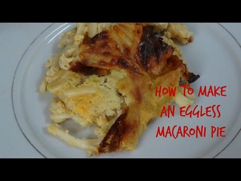 How To Make An Eggless Macaroni Pie