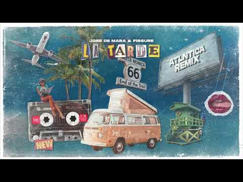 Jose De Mara & Fissure - La Tarde (ATLNTICA Remix) [TOTAL SMASH]