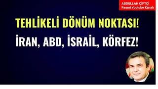 TEHLİKELİ DÖNÜM NOKTASI! İRAN, ABD, İSRAİL, KÖRFEZ!