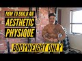 The BEST CALISTHENIC EXERCISES to Build an AESTHETIC PHYSIQUE | CAPPED SHOULDERS and a WIDE BACK