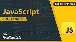 Overview & Usage of Functions in JavaScript (part-iii) | JavaScript Full Course 2025