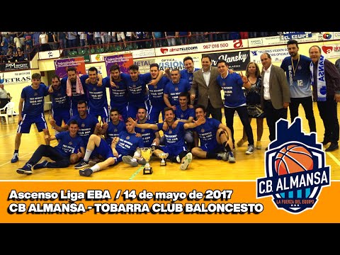 CB Almansa - Tobarra Club Baloncesto - Ascenso a EBA [14 de mayo 2017]