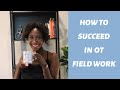 How to succeed in  fieldwork I Occupational Therapist tips and strategies I