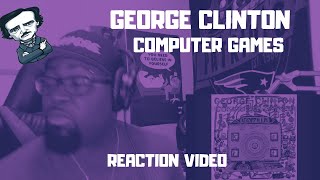 George Clinton- Computer Games- REACTION VIDEO