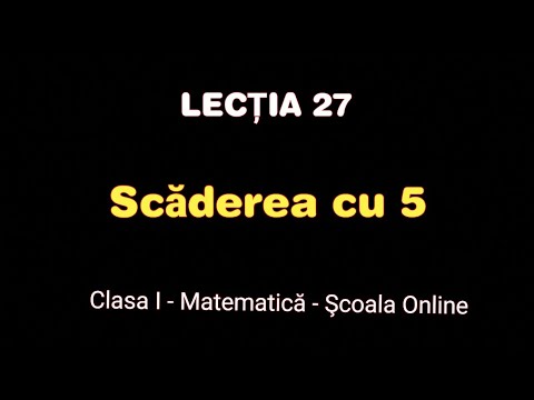 Lecția 27. Scăderea cu 5 - Matematică / Școala Online