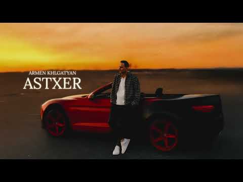 Armen Khlgatyan- Astxer