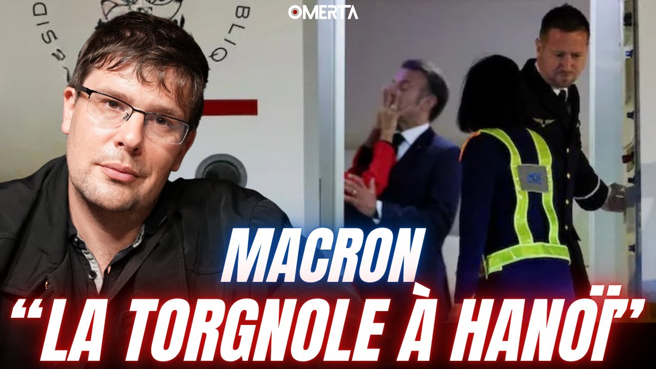 MACRON : "LA TORGNOLE À HANOÏ"
