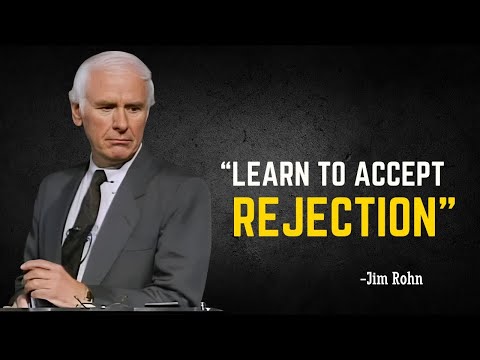 LEARN TO ACCEPT REJECTION - Best Speech Of All Time | Jim Rohn Motivation