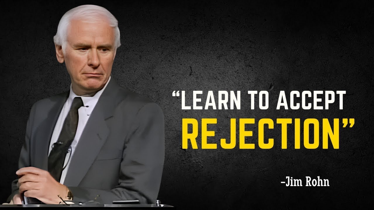 LEARN TO ACCEPT REJECTION - Best Speech Of All Time | Jim Rohn Motivation