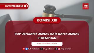 KOMISI XIII DPR RI RDP DENGAN KOMNAS HAM DAN KOMNAS PEREMPUAN