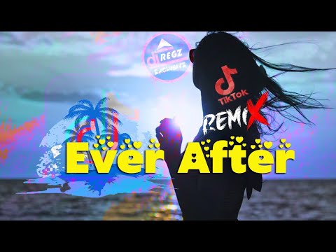 EVER AFTER-Bonnie Bailey (TiK ToK Trend Full Remix 2021) Dj Regz D EXCLUSIVE