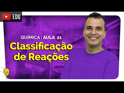Tipos de Reação Química: Síntese, Decomposição, Simples Troca e Dupla Troca | Química #21 | Enem