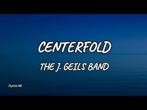 The J. Geils Band - Centerfold (Lyrics)