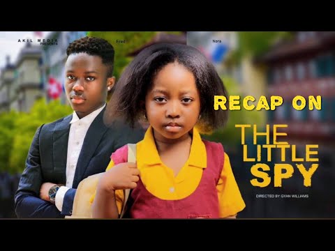 RECAP ON THE LITTLE SPY / AFRICAKIDSINLOVE