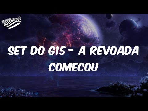 MC G15  - Set do G15 - A Revoada Começou  (Letra)