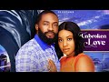 UNBROKEN LOVE - FRANCES BEN, AKEEM OGARA, DEBBY JOSEPH - 2023 Latest Nigerian Nollywood Movie