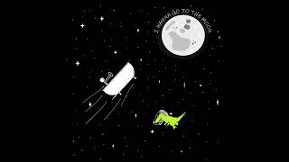 Cover art for i wanna go to the moon