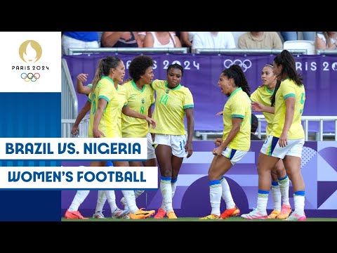 🇧🇷 Brazil vs. Nigeria 🇳🇬 | Women’s Football Group Stage Match | Paris 2024 Highlights