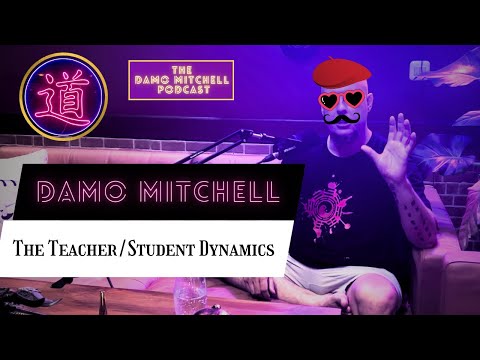 DMP #22 - The Teacher/Student Dynamic