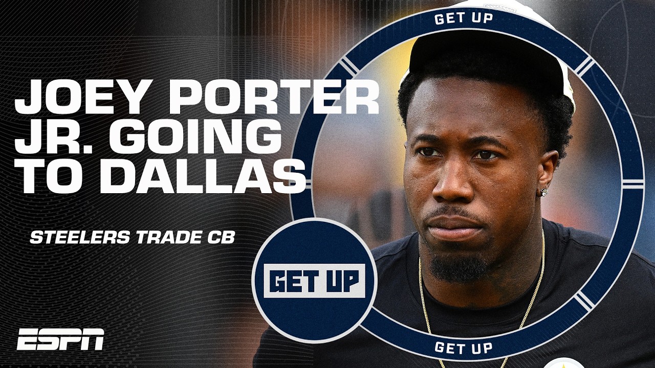 CB Joey Porter Jr. traded from the Steelers to the Cowboys ➡️ The impact on Dallas' defense | Get Up