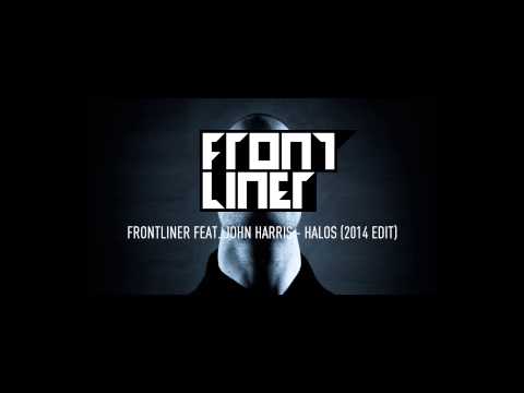 Frontliner feat. John Harris - Halos (2014 Edit)