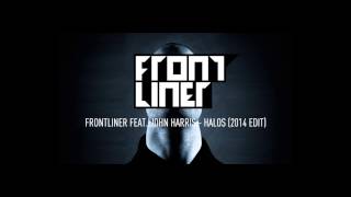 Frontliner feat. John Harris - Halos (2014 Edit)