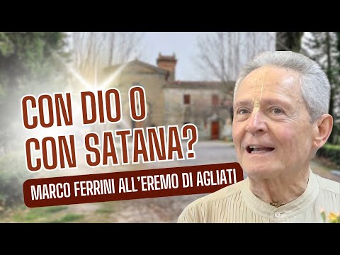 CON DIO O CON SATANA? Marco Ferrini all’Eremo di Agliati