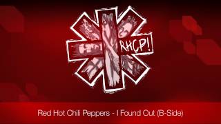 Red Hot Chili Peppers - I Found Out | B-Side