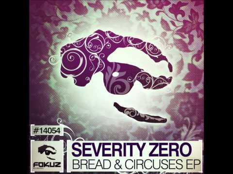 Severity Zero - Bread And Circuses