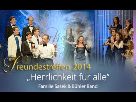 Lied: Herrlichkeit für Alle | Freundestreffen 2014 | Familie Sasek & Bühler Band