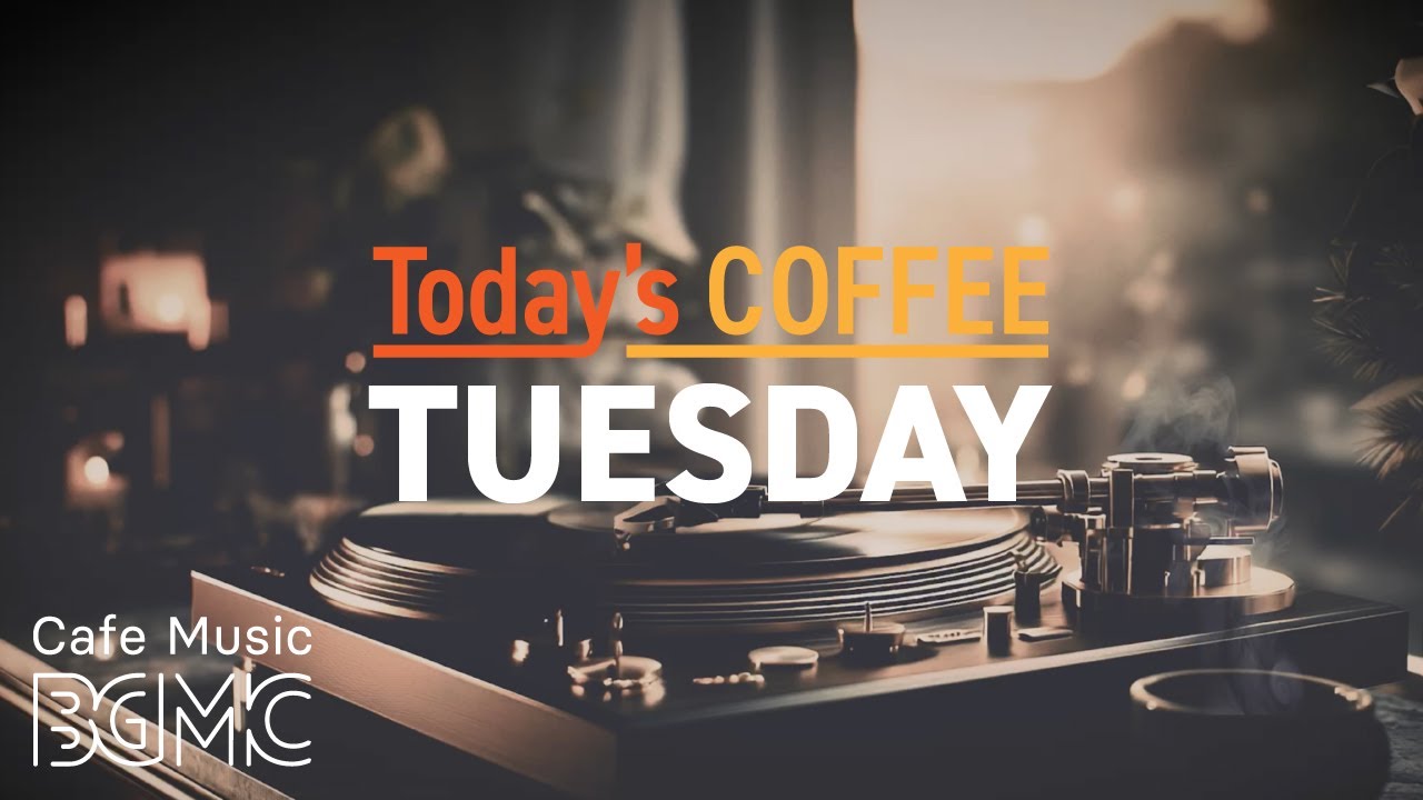 TUESDAY COFFEE: 📖 Smooth & Relaxing Jazz Music for Deep Focus - Instrumental BGM for Reading & Work