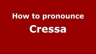 How to pronounce Cressa