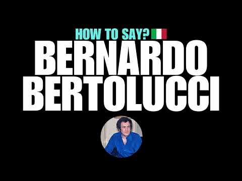 HOW TO PRONOUNCE BERNARDO BERTOLUCCI CORRECTLY? NATIVE ITALIAN PRONUNCIATION