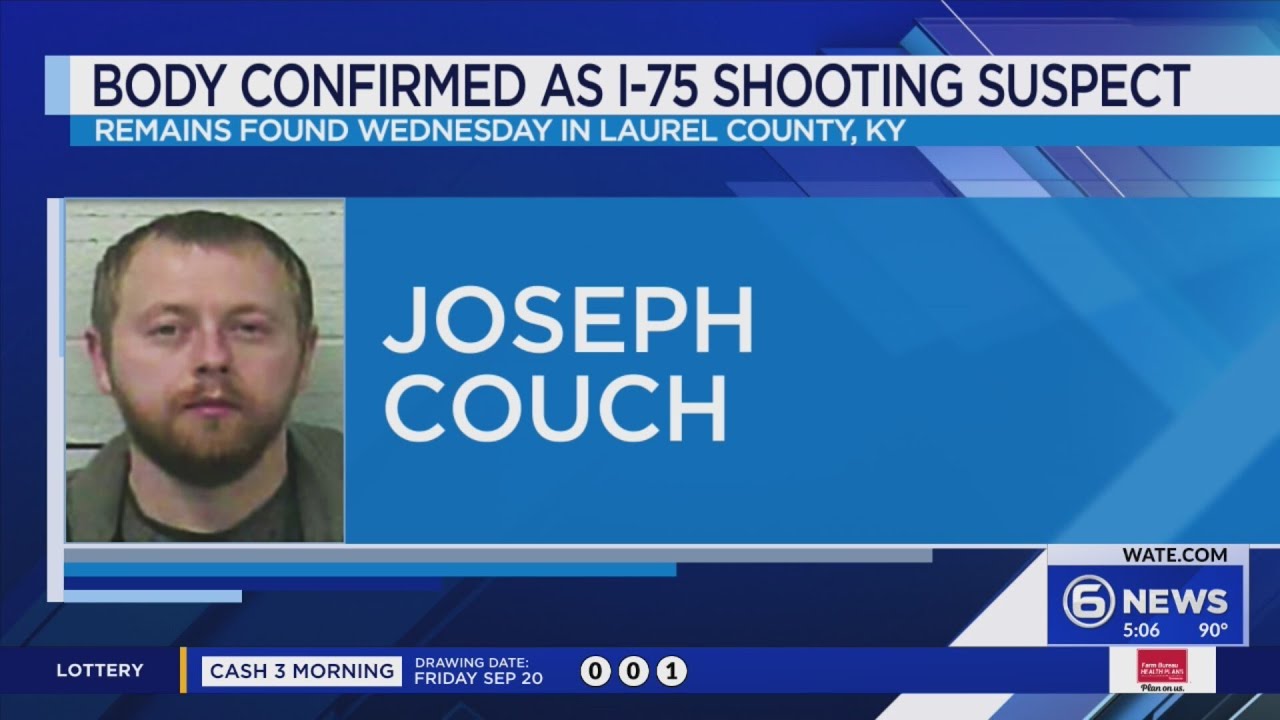 Kentucky Body found in Kentucky confirmed to be I-75 shooting suspect Joseph Couch