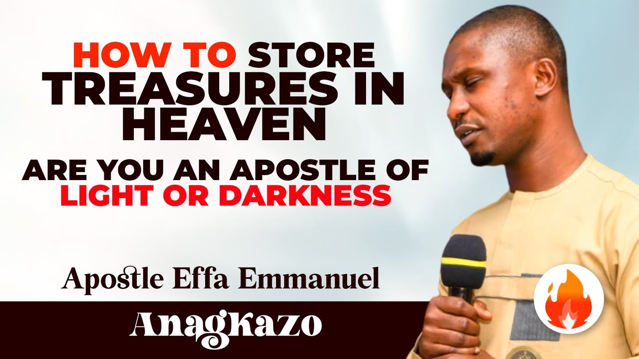 HOW TO STORE TREASURES IN HEAVEN || APOSTLE EFFA EMMANUEL ISAAC