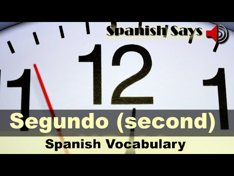 Segundo: How to Say / Pronounce Segundo - Second in Spanish | Spanish Says