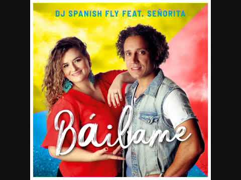 DJ Spanish Fly feat. Señorita - Bailame (Official Song)