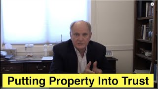Putting Property Into a Trust