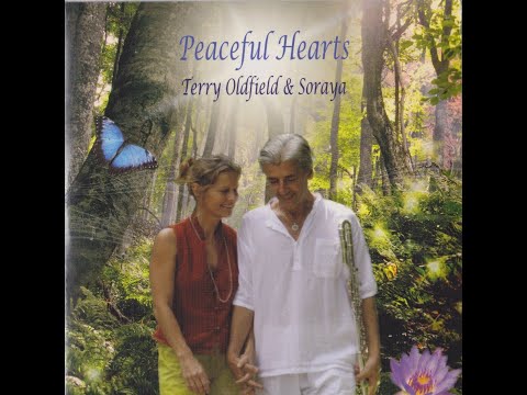 PEACEFUL HEARTS ... Terry Oldfield and Soraya ... Full Album