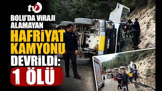Boluda Virajı Alamayan Hafriyat Kamyonu Devrildi 1 Ölü