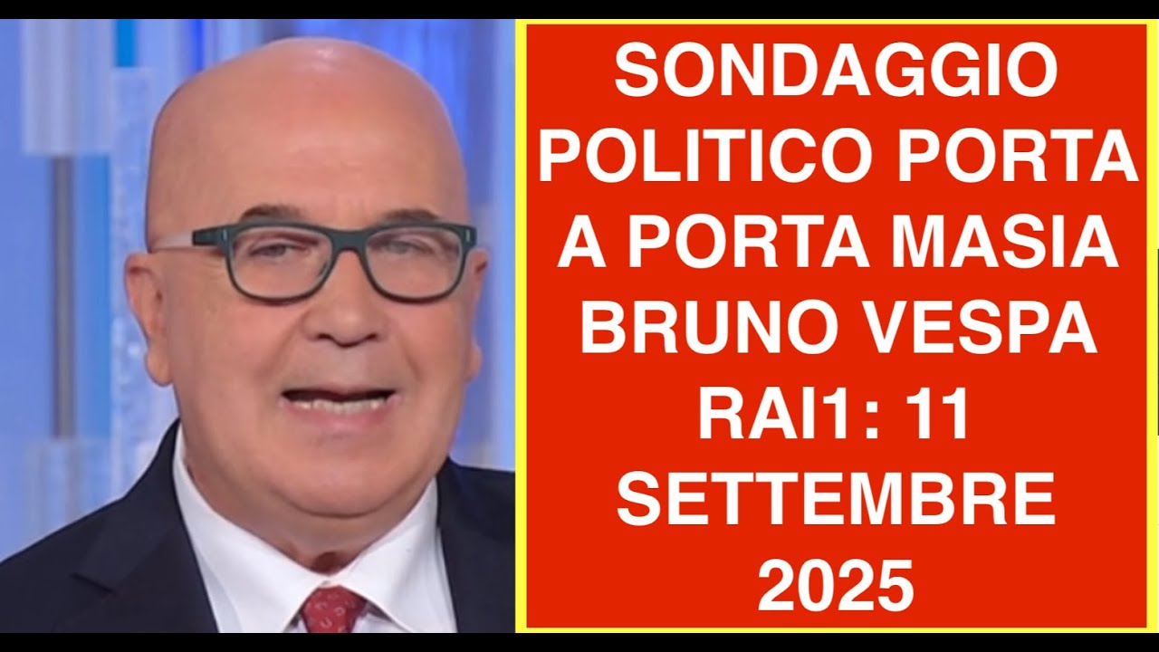 SONDAGGIO POLITICO PORTA A PORTA MASIA BRUNO VESPA RAI1: 11 SETTEMBRE 2025