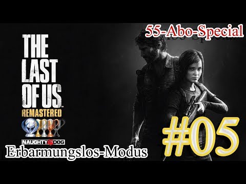 The Last Of Us Remastered Erbarmungslos-Modus #05 | kommentiert [55-Abo-Special]