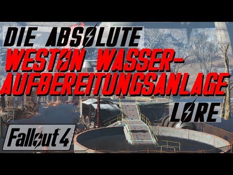 Kloake in Flaschen - Fallout Lore - Fallout 4 - LoreCore (deutsch) -Weston Wasseraufbereitungsanlage